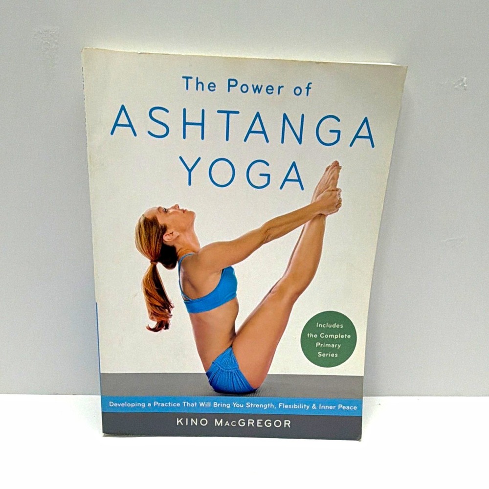The Power of Ashtanga Yoga Paperback by Kino MacGregor Yoga Shambhala